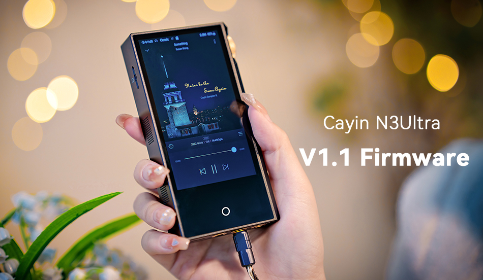 Cayin N3Ultraファームウエア Ver1.1のお知らせ