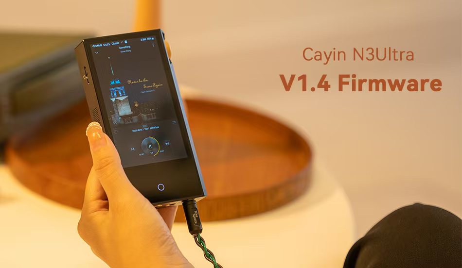 Cayin N3Ultraファームウエア Ver1.4のお知らせ