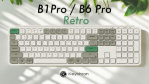 Keychron B1 Pro/ B6 Proに新色レトログリーンが登場