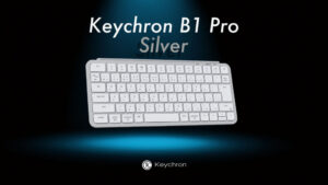 Keychron B1 Pro/ B6 Proに新色シルバーが登場