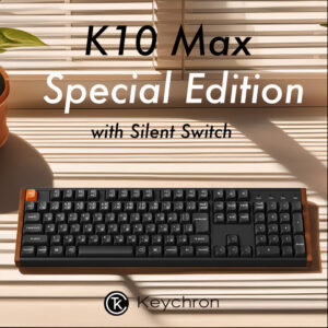 Keychron K4 Max, K10 Maxにスペシャルエディションが登場。