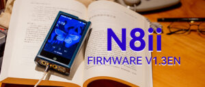 Cayin N8iiファームウエア Ver1.3ENのお知らせ